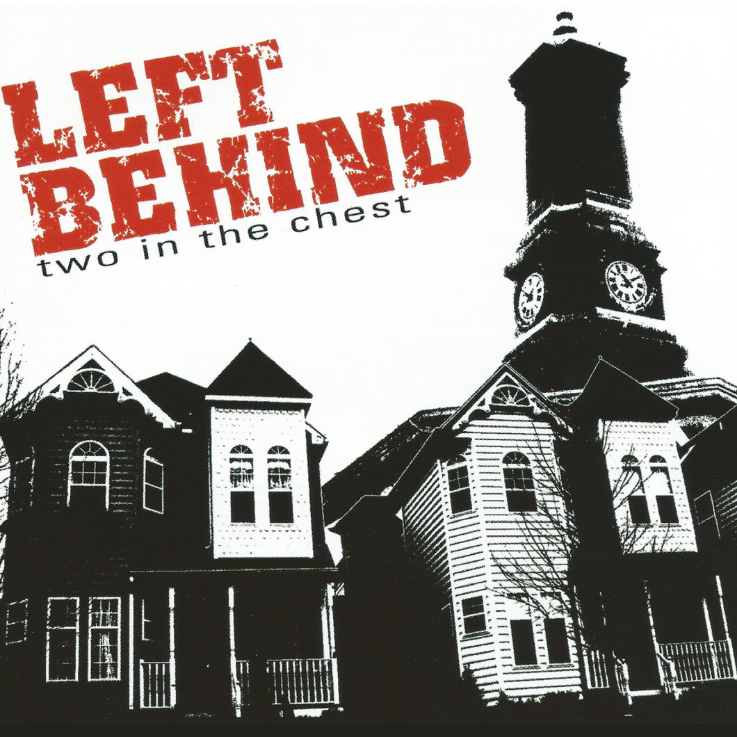 Left Behind - Two In The Chest